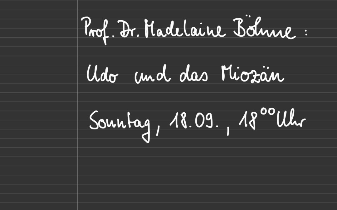 Vortrag Prof. Dr. Madelaine Böhme: Ganz schön affig?! – ‚Udo‘ und das Miozän im Allgäu, Sonntag, 18-09., 18:00 Uhr